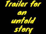 Trailer for an untold story...